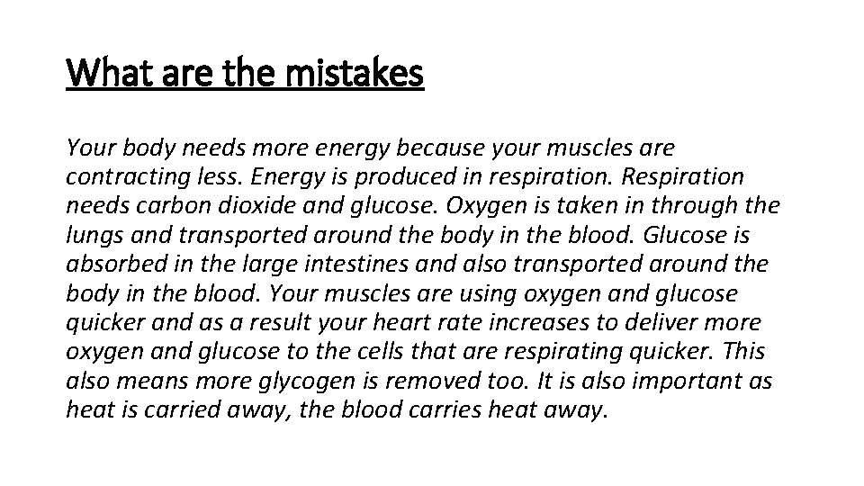 What are the mistakes Your body needs more energy because your muscles are contracting