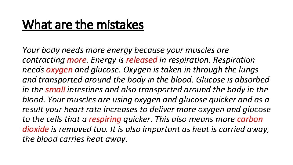What are the mistakes Your body needs more energy because your muscles are contracting