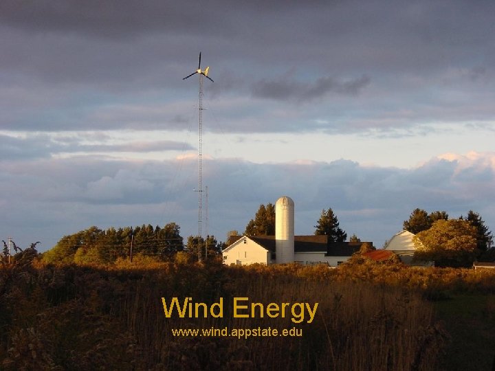 Wind Energy www. wind. appstate. edu 