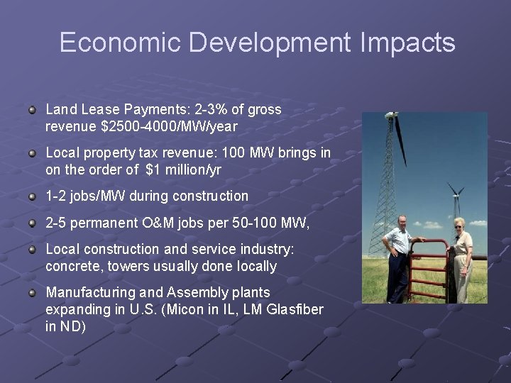 Economic Development Impacts Land Lease Payments: 2 -3% of gross revenue $2500 -4000/MW/year Local
