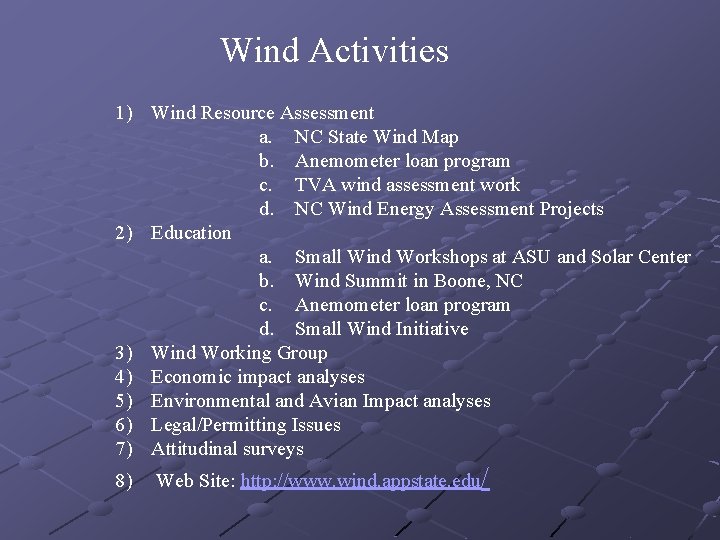 Wind Activities 1) Wind Resource Assessment a. NC State Wind Map b. Anemometer loan