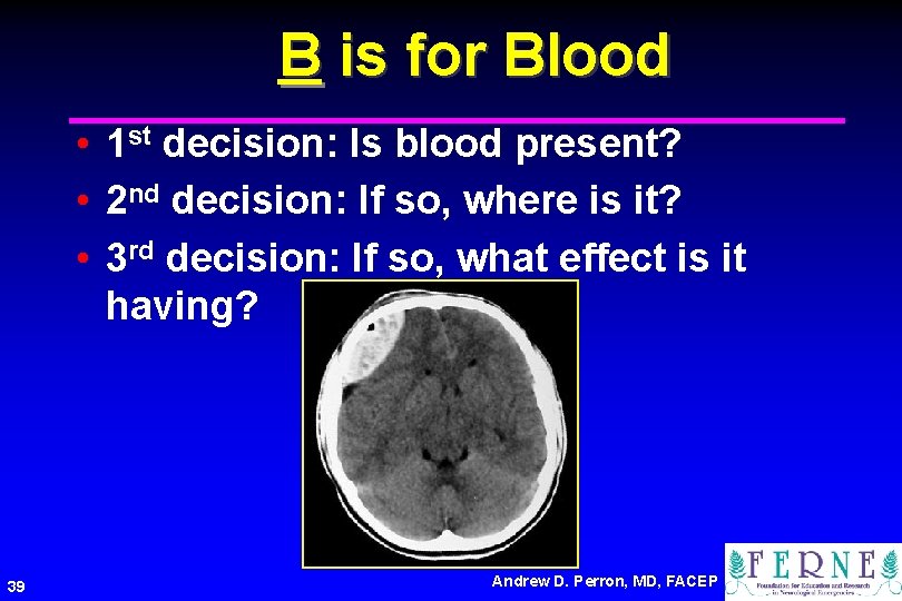 B is for Blood • 1 st decision: Is blood present? • 2 nd