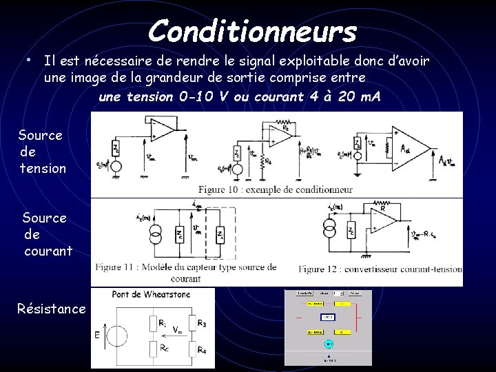 Conditionneurs • Il est nécessaire de rendre le signal exploitable donc d’avoir une image