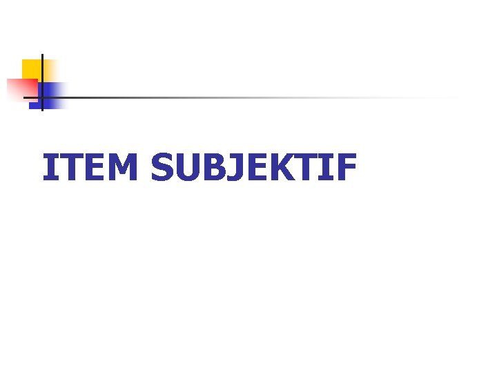 ITEM SUBJEKTIF 