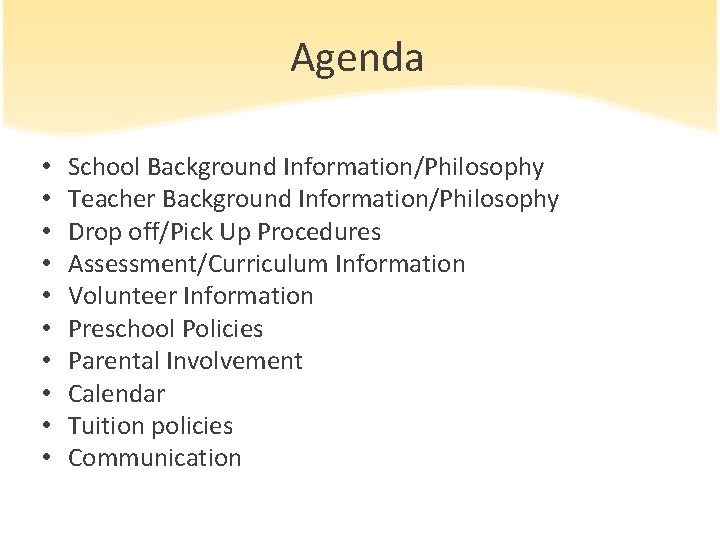 Agenda • • • School Background Information/Philosophy Teacher Background Information/Philosophy Drop off/Pick Up Procedures