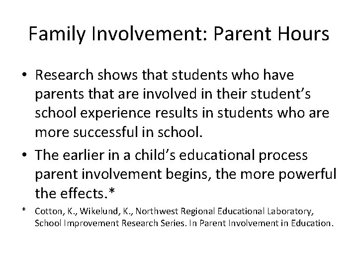 Family Involvement: Parent Hours • Research shows that students who have parents that are