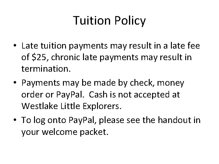 Tuition Policy • Late tuition payments may result in a late fee of $25,