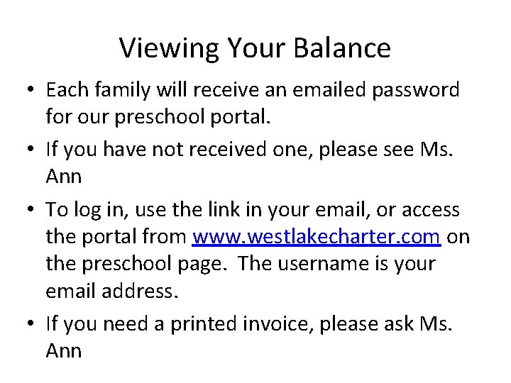 Viewing Your Balance • Each family will receive an emailed password for our preschool
