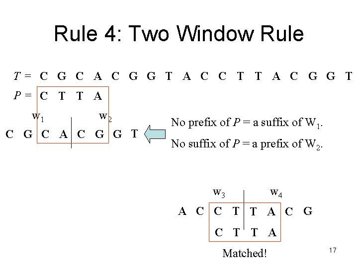 Rule 4: Two Window Rule T= C G C A C G G T