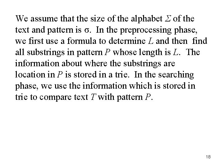 We assume that the size of the alphabet Σ of the text and pattern