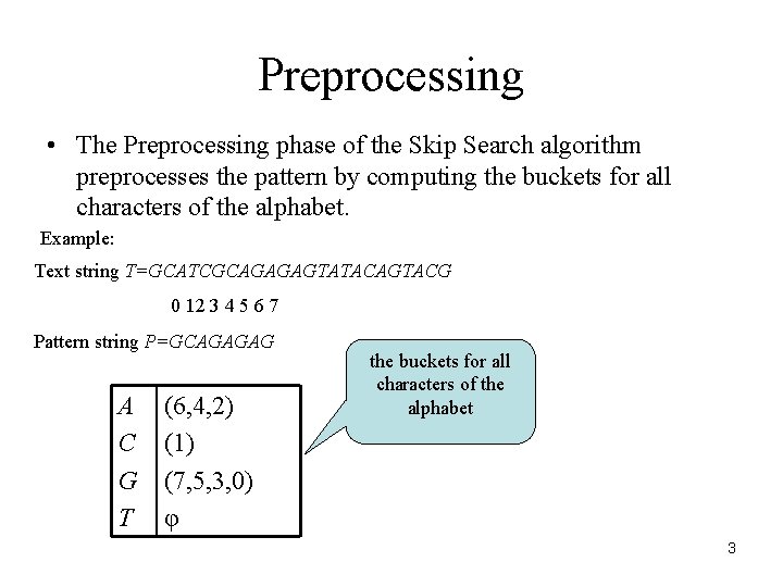 Preprocessing • The Preprocessing phase of the Skip Search algorithm preprocesses the pattern by