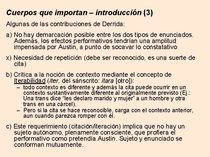 Cuerpos que importan – introducción (3) Algunas de las contribuciones de Derrida: a) No