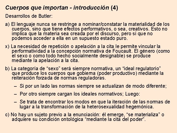 Cuerpos que importan - introducción (4) Desarrollos de Butler: a) El lenguaje nunca se