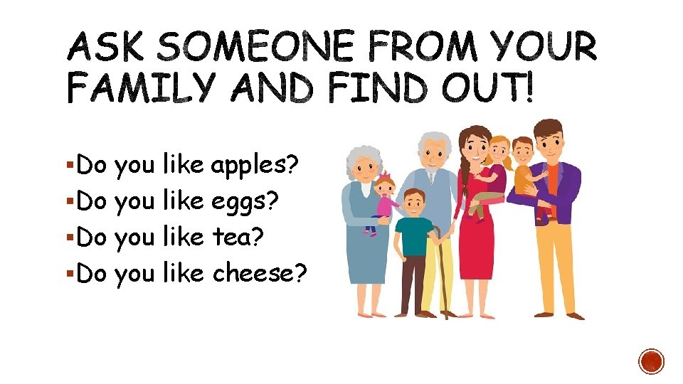 §Do you like apples? §Do you like eggs? §Do you like tea? §Do you