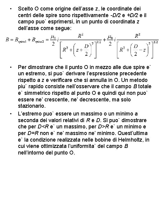  • Scelto O come origine dell’asse z, le coordinate dei centri delle spire