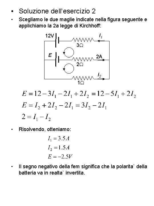 • Soluzione dell’esercizio 2 • Scegliamo le due maglie indicate nella figura seguente