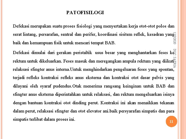 PATOFISILOGI Defekasi merupakan suatu proses fisiologi yang menyertakan kerja otot-otot polos dan baik dan