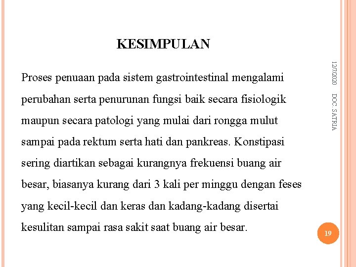 KESIMPULAN maupun secara patologi yang mulai dari rongga mulut DOC. SATRIA perubahan serta penurunan