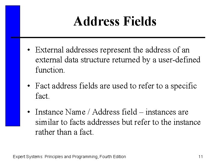 Address Fields • External addresses represent the address of an external data structure returned