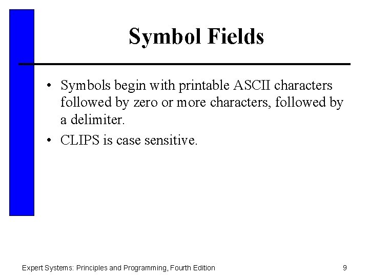 Symbol Fields • Symbols begin with printable ASCII characters followed by zero or more