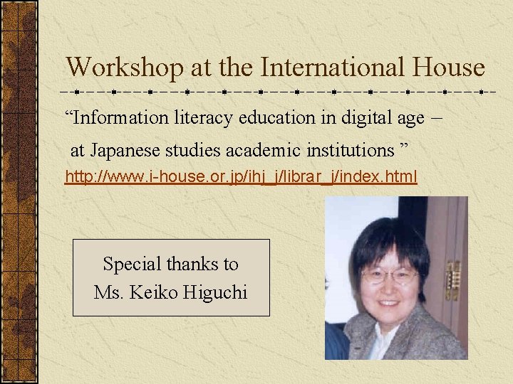 Workshop at the International House “Information literacy education in digital age – at Japanese