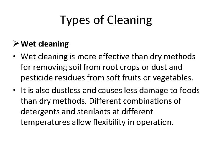 Types of Cleaning Ø Wet cleaning • Wet cleaning is more effective than dry
