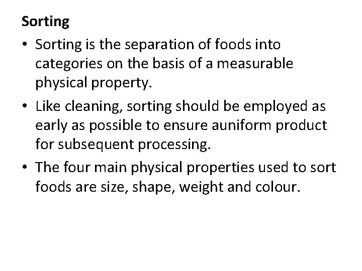 Sorting • Sorting is the separation of foods into categories on the basis of