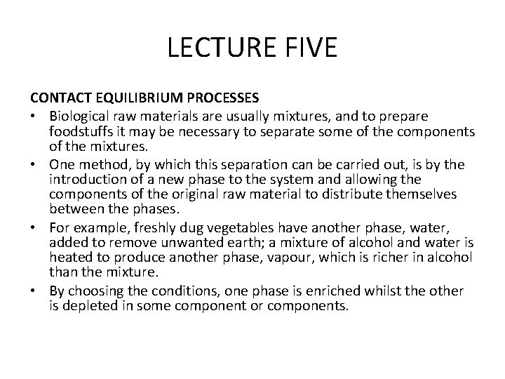 LECTURE FIVE CONTACT EQUILIBRIUM PROCESSES • Biological raw materials are usually mixtures, and to