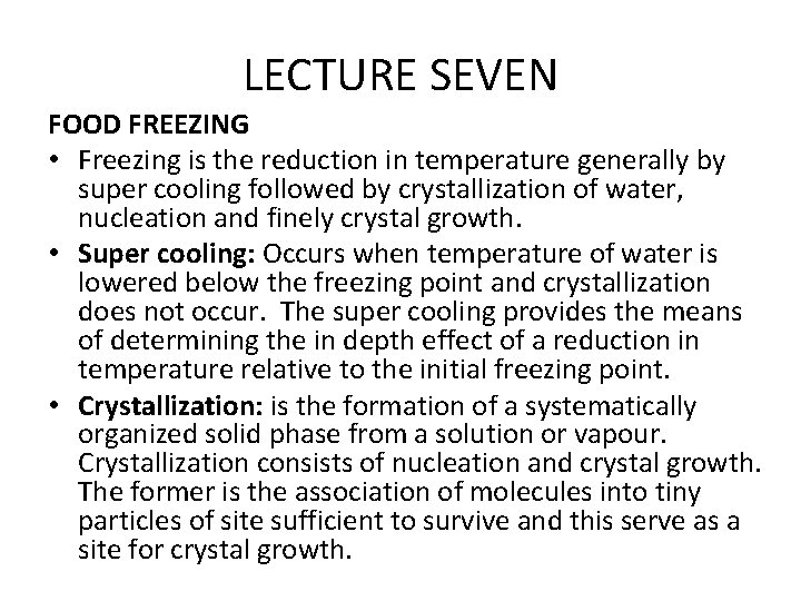 LECTURE SEVEN FOOD FREEZING • Freezing is the reduction in temperature generally by super