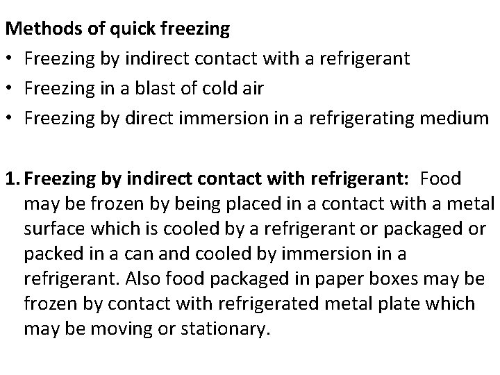 Methods of quick freezing • Freezing by indirect contact with a refrigerant • Freezing