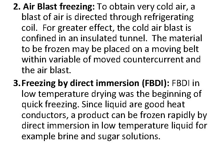 2. Air Blast freezing: To obtain very cold air, a blast of air is