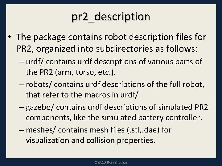 pr 2_description • The package contains robot description files for PR 2, organized into