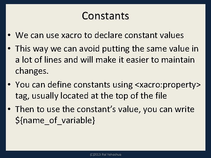 Constants • We can use xacro to declare constant values • This way we