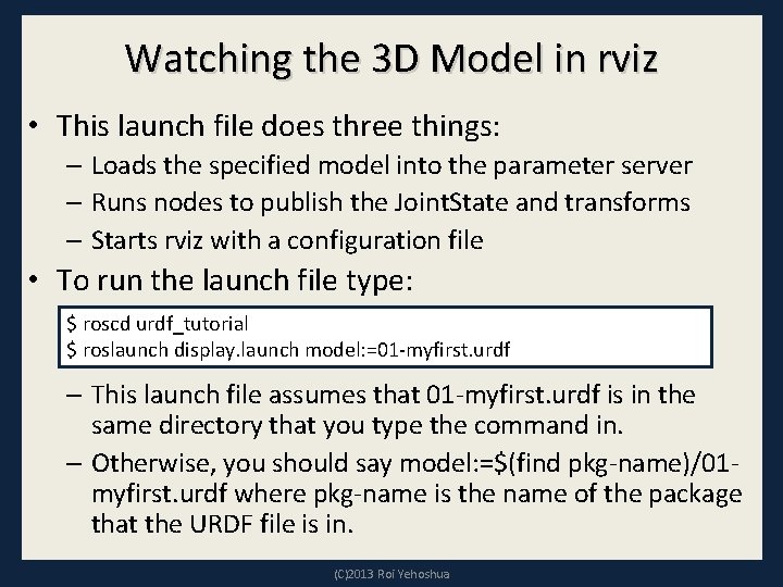 Watching the 3 D Model in rviz • This launch file does three things: