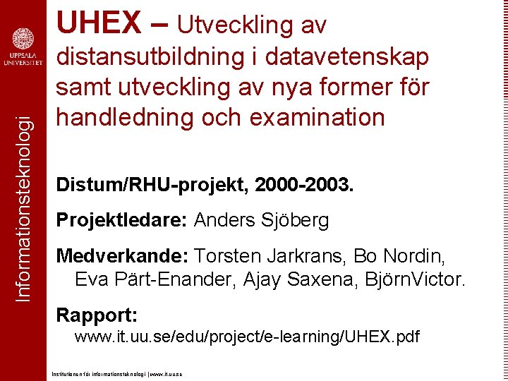 Informationsteknologi UHEX – Utveckling av distansutbildning i datavetenskap samt utveckling av nya former för