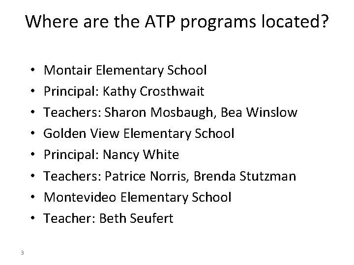 Where are the ATP programs located? • • 3 Montair Elementary School Principal: Kathy