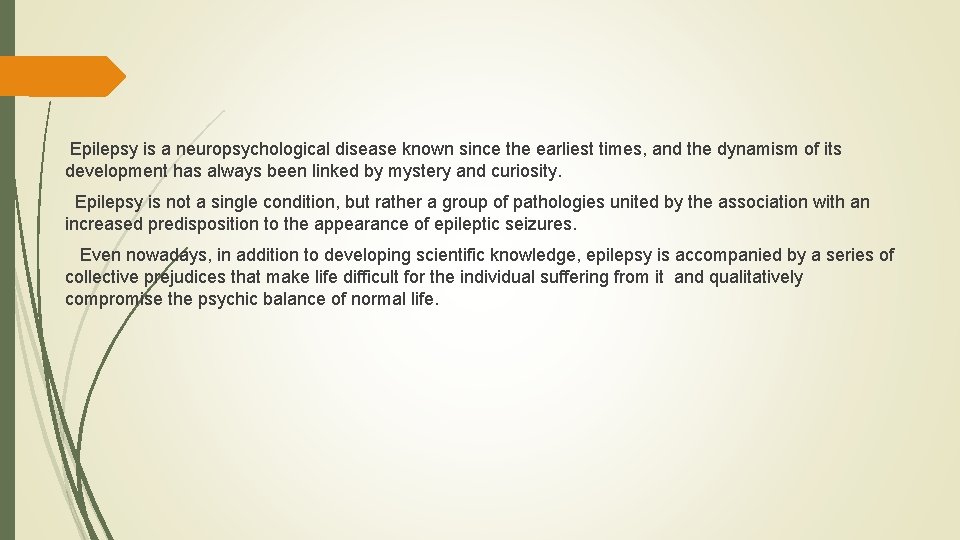 Epilepsy is a neuropsychological disease known since the earliest times, and the dynamism Epilepsy is a neuropsychological disease known since the earliest times, and the dynamism