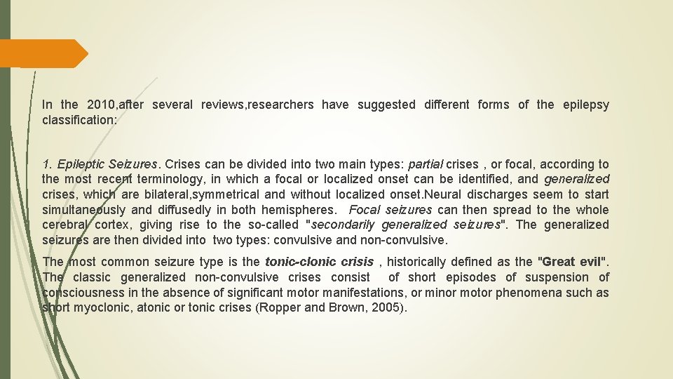 In the 2010, after several reviews, researchers have suggested different forms of the In the 2010, after several reviews, researchers have suggested different forms of the
