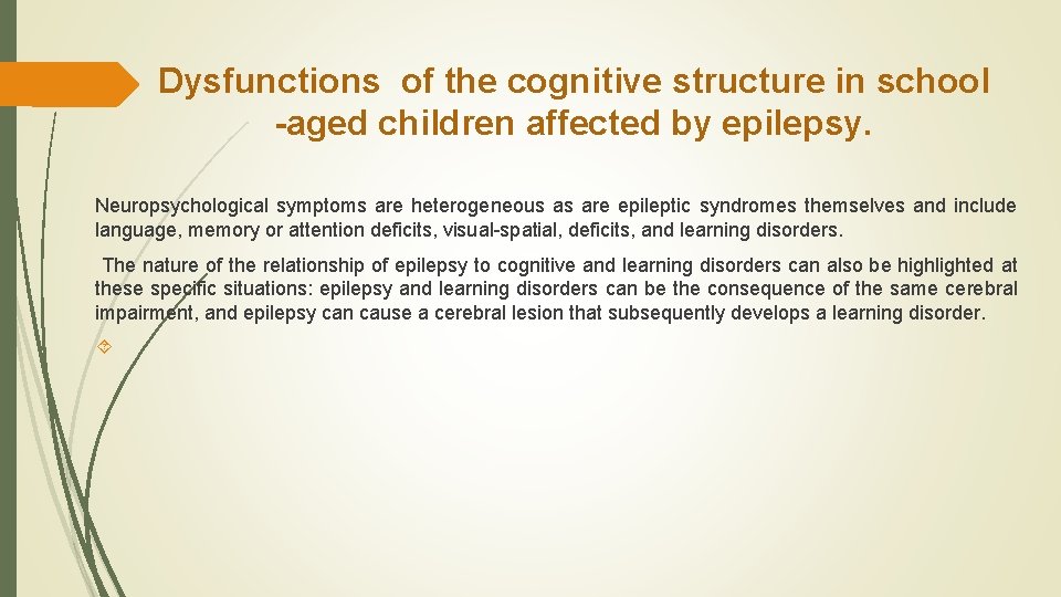 Dysfunctions of the cognitive structure in school -aged children affected by epilepsy. Neuropsychological symptoms Dysfunctions of the cognitive structure in school -aged children affected by epilepsy. Neuropsychological symptoms