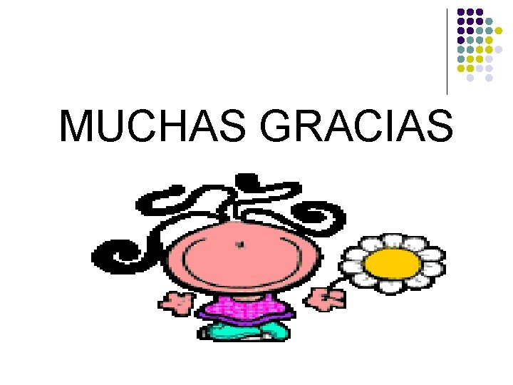 MUCHAS GRACIAS 