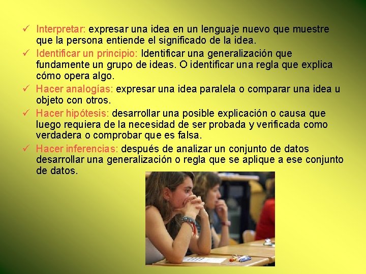 Interpretar: expresar una idea en un lenguaje nuevo que muestre que la persona Interpretar: expresar una idea en un lenguaje nuevo que muestre que la persona