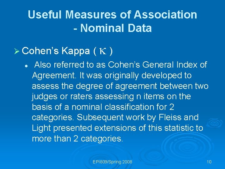 Useful Measures of Association - Nominal Data Ø Cohen’s Kappa ( l ) Also