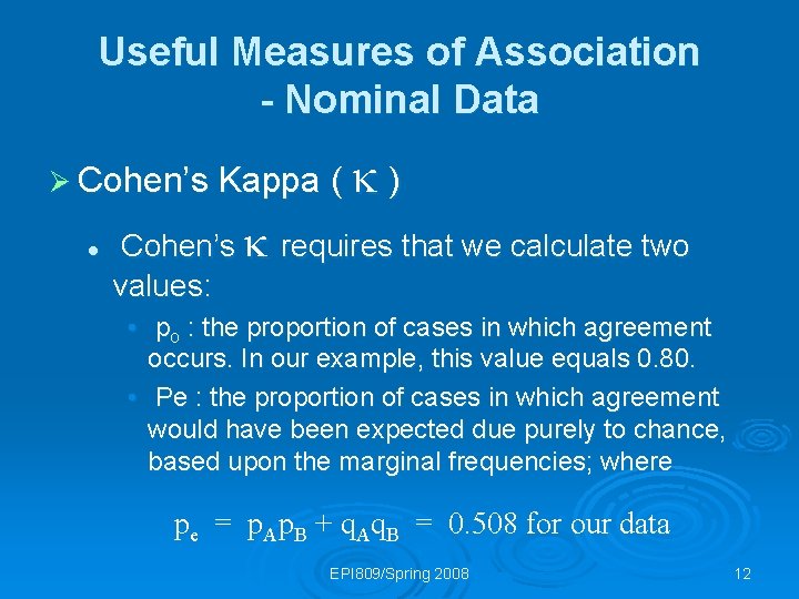 Useful Measures of Association - Nominal Data Ø Cohen’s Kappa ( l ) Cohen’s