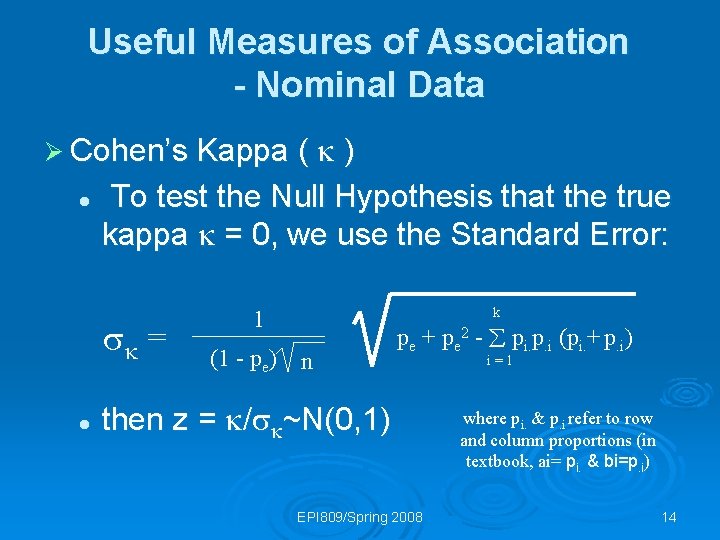 Useful Measures of Association - Nominal Data Ø Cohen’s Kappa ( ) l To