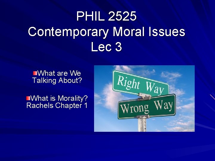 PHIL 2525 Contemporary Moral Issues Lec 3 What are We Talking About? What is