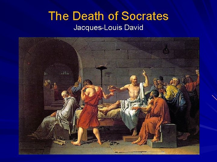 The Death of Socrates Jacques-Louis David 