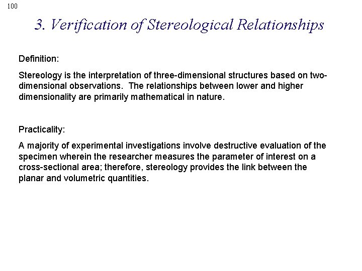 100 3. Verification of Stereological Relationships Definition: Stereology is the interpretation of three-dimensional structures
