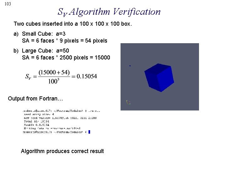 103 SV Algorithm Verification Two cubes inserted into a 100 x 100 box. a)