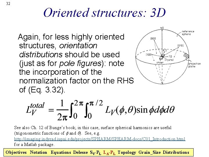 32 Oriented structures: 3 D Again, for less highly oriented structures, orientation distributions should