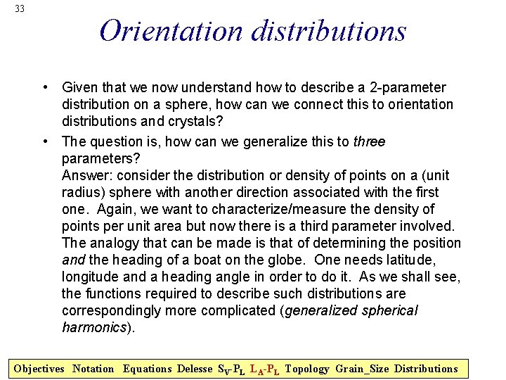 33 Orientation distributions • Given that we now understand how to describe a 2